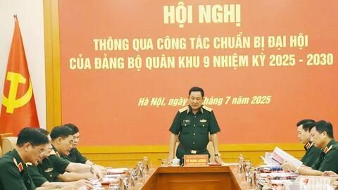 ĐẢNG BỘ QUÂN KHU 9 THÔNG QUA CÔNG TÁC CHUẨN BỊ ĐẠI HỘI NHIỆM KỲ 2025-2030