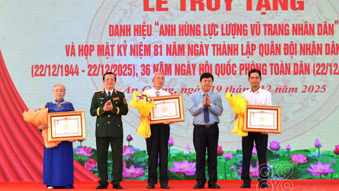 Tỉnh An Giang: Truy tặng danh hiệu Anh hùng LLVT nhân dân và họp mặt kỷ niệm 81 năm Ngày thành lập QĐND Việt Nam