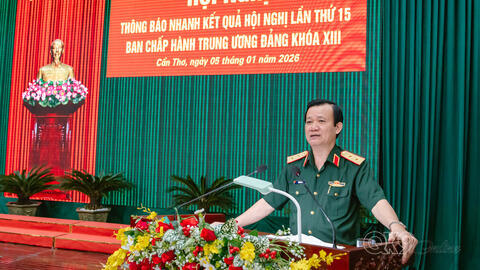 Quân khu 9 thông báo nhanh kết quả Hội nghị lần thứ 15, Ban chấp hành Trung ương Đảng khóa XIII