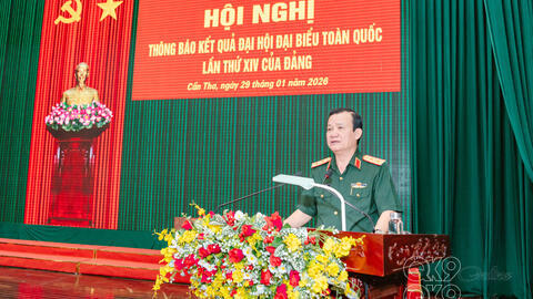 Đảng ủy Quân khu 9 thông báo nhanh kết quả Đại hội đại biểu toàn quốc lần thứ XIV của Đảng