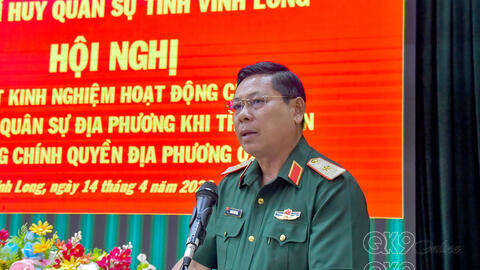 Tỉnh Vĩnh Long sắp xếp tổ chức quân sự địa phương theo hướng “tinh, gọn, mạnh”