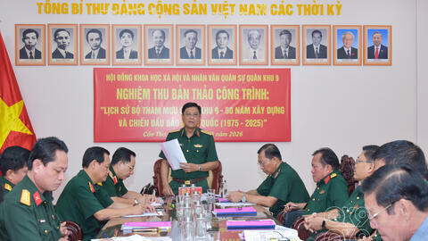 Hội đồng Khoa học xã hội và nhân văn Quân sự Quân khu 9 nghiệm thu bản thảo Công trình lịch sử Bộ tham mưu Quân khu 9